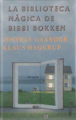 La biblioteca mágica de Bibbi Bokken / Jostein Gaarden y Klaus Hagerup  (Libros de Lance - Literatura)