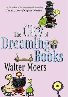 book cover of 
The City of Dreaming Books 
 (Zamonia, book 3)
by
Walter Moers